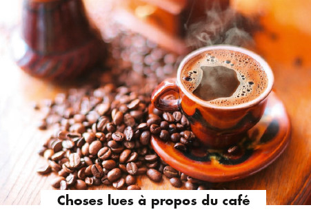 Choses lues à propos du café